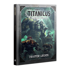Книга ADEPTUS TITANICUS: TRAITOR LEGIOS